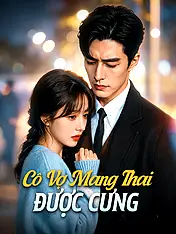 Ảnh bìa phim ngắn Cô Vợ Mang Thai Được Cưng (Phim dọc)