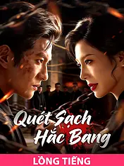 Ảnh bìa phim ngắn (Lồng tiếng)Quét Sạch Hắc Bang (Phim dọc)
