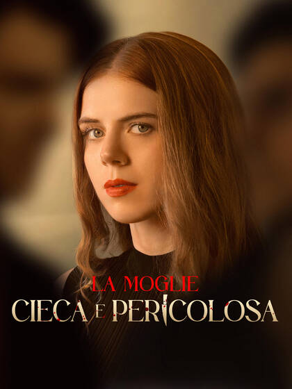 La Moglie Cieca e Pericolosa