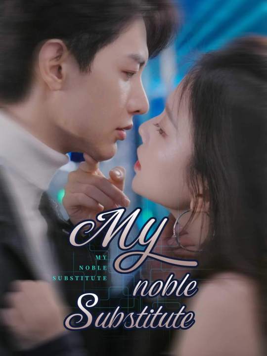 My Noble Substitute[DUB]