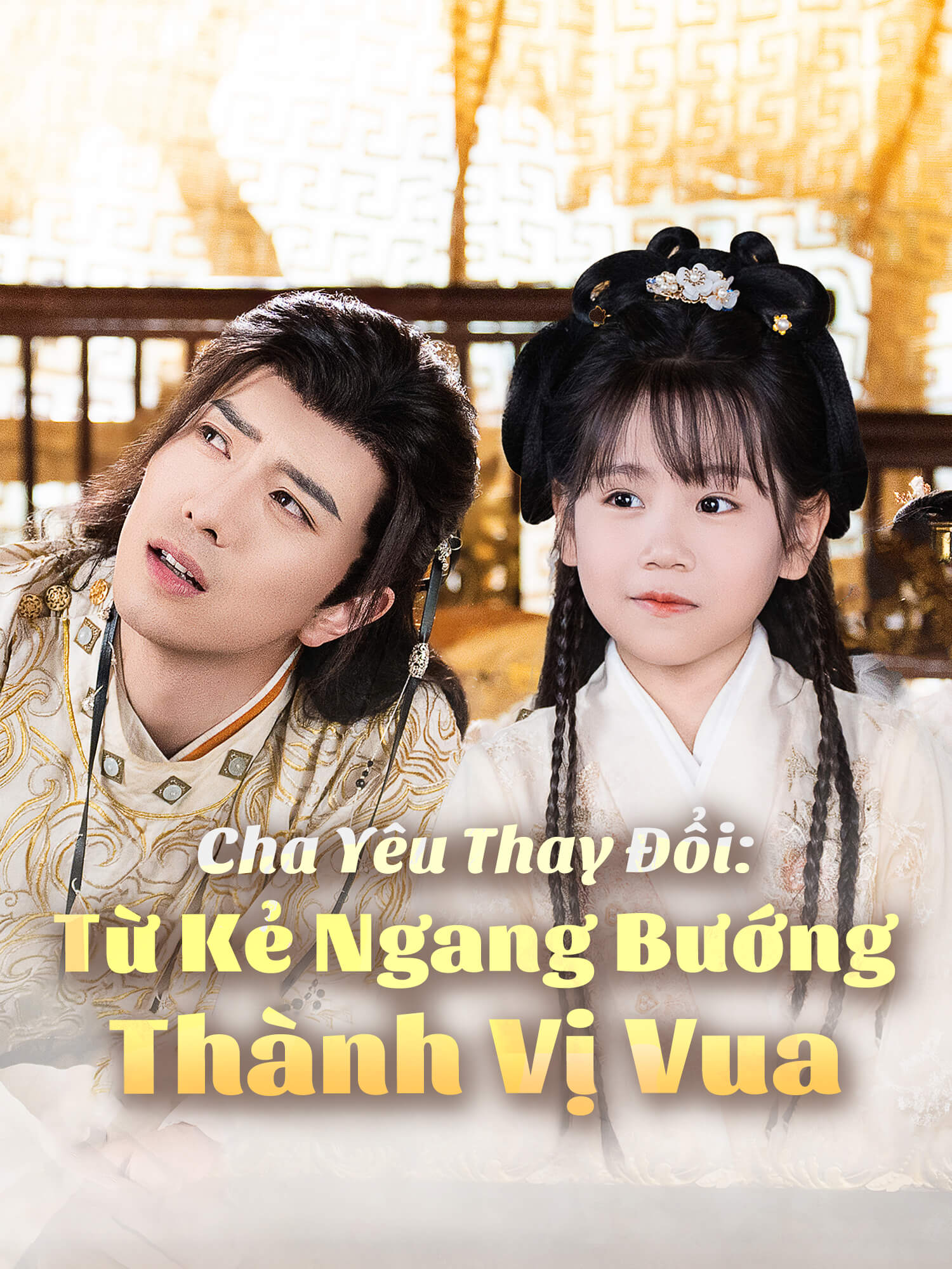 Cha Yêu Thay Đổi: Từ Kẻ Ngang Bướng Thành Vị Vua