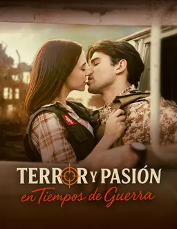 Terror y Pasión en Tiempos de Guerra