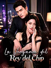 Portada de La Venganza del Rey del Chip drama corto (Contenidos verticales de)