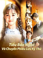 Ảnh bìa phim ngắn Tiểu Bảo Ngọc Và Chuyến Phiêu Lưu Kỳ Thú (Phim dọc)