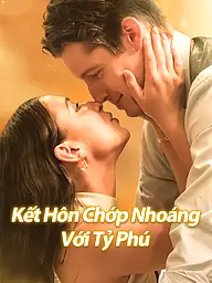Ảnh bìa và Poster phim ngắn Kết Hôn Chớp Nhoáng Với Tỷ Phú