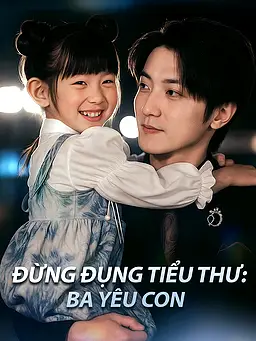 Xem Đừng Đụng Tiểu Thư: Ba Yêu Con trực tuyến có phụ đề