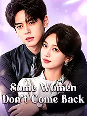 Some Women Don’t Come Back Short Drama Cover