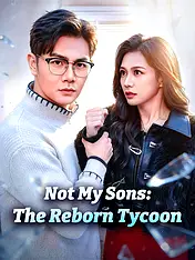 Not My Sons: The Reborn Tycoon Short Drama Cover
