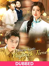 (DUBBED)Born Again, Payback Time Short Drama Cover