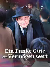Ein Funke Güte, ein Vermögen wert Kurz-Drama Cover (Vertikal)
