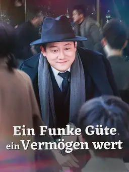 Ein Funke Güte, ein Vermögen wert