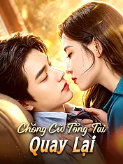 Ảnh bìa phim ngắn Chồng Cũ Tổng Tài Quay Lại (Phim dọc)