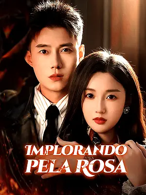 Assistir Implorando pela Rosa online com legendas