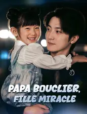 Papa bouclier, fille miracle