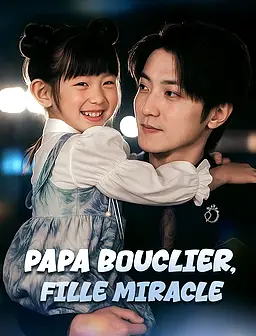 Regarder Papa bouclier, fille miracle en ligne avec sous-titres
