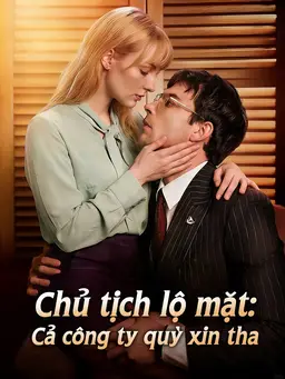 Chủ tịch lộ mặt: Cả công ty quỳ xin tha