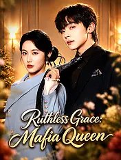 Ruthless Grace: Mafia Queen Short Drama Cover