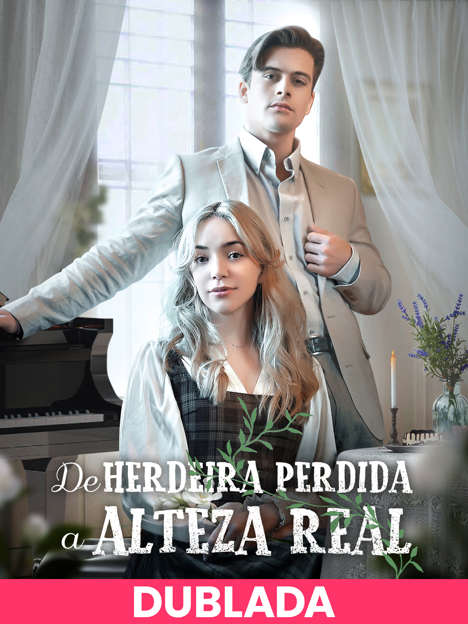 Capa e Pôster da Mini Novela (DUBLADA)De Herdeira Perdida a Alteza Real