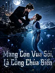 Ảnh bìa và Poster phim ngắn Mang Con Vua Sói,Là Công Chúa Biển