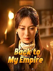 Back to My Empire Short Drama Cover