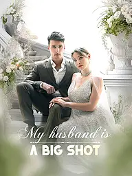 My Husband Is A Big Shot Short Drama Cover