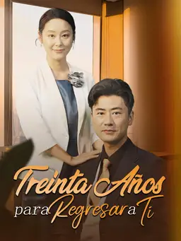Treinta Años para Regresar a Ti