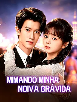 Assistir Mimando Minha Noiva Grávida online com legendas