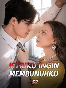 Istriku Ingin Membunuhku S2