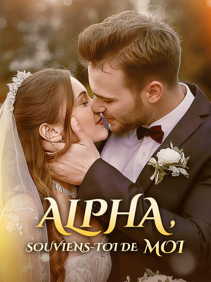 Alpha, souviens-toi de moi !