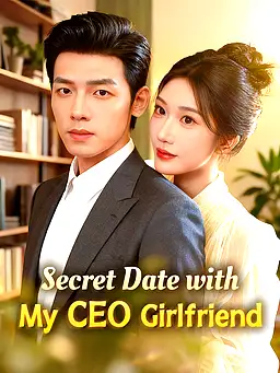 Secret Date with My CEO Girlfriend