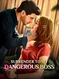 Surrender to My Dangerous Boss Short Drama Cover