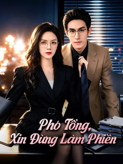 Phó Tổng, Xin Đừng Làm Phiền