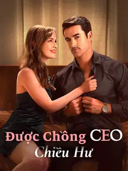 Được Chồng CEO Chiều Hư