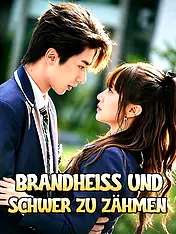 Brandheiß und schwer zu zähmen Kurz-Drama Cover (Vertikal)