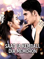 Sampul Drama Pendek Saat Ia Kembali, Dia Memohon. (Vertikal)
