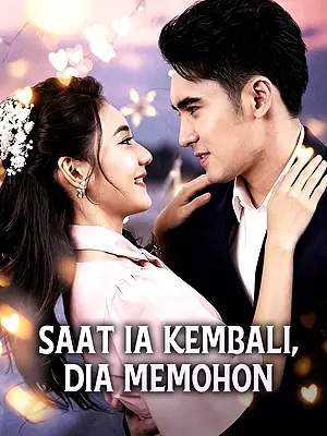 Nonton Saat Ia Kembali, Dia Memohon. online dengan subtitle
