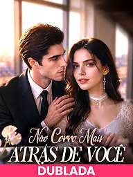 Capa e Pôster da Mini Novela (DUBLADA)Não Corro Mais Atrás de Você