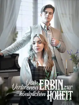 Vom verlorenen Erbin zur königlichen Hoheit