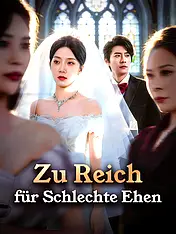 Zu Reich für Schlechte Ehen Kurz-Drama Cover (Vertikal)