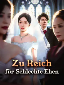 Zu Reich für Schlechte Ehen