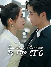 Somehow Married to the CEO Short Drama Cover