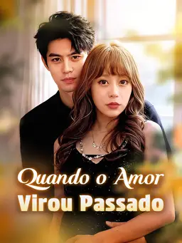 Quando o Amor Virou Passado