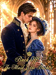 Back Off! The Maid Is the Duchess Short Drama Cover