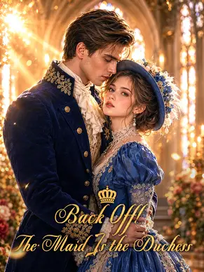 Back Off! The Maid Is the Duchess