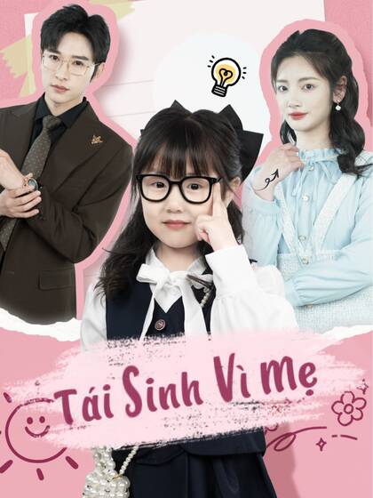 Tái Sinh Vì Mẹ