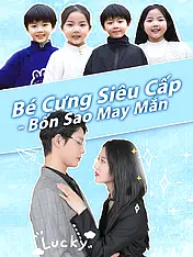 Ảnh bìa phim ngắn Bé Cưng Siêu Cấp - Bốn Sao May Mắn (Phim dọc)