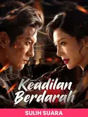 (Sulih Suara)Keadilan Berdarah