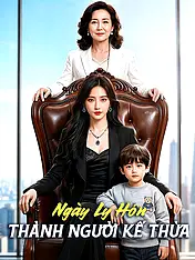 Ảnh bìa phim ngắn Ngày Ly Hôn Thành Người Kế Thừa (Phim dọc)