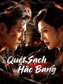 Xem Quét Sạch Hắc Bang trực tuyến có phụ đề