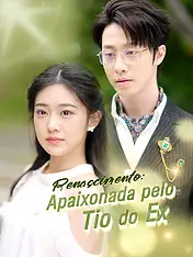 Capa do drama curto Renascimento: Apaixonada pelo Tio do Ex (Lançamento)